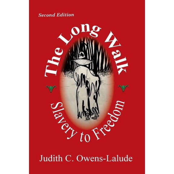 The Long Walk: Slavery to Freedom, (Paperback)