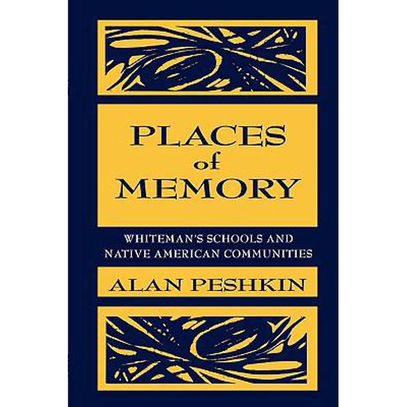 Pre-Owned Places of Memory: Whiteman's Schools and Native American Communities (Paperback) 0805824693 9780805824698