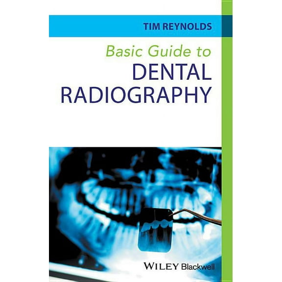 Basic Guide Dentistry Basic Guide to Dental Radiography, (Paperback)