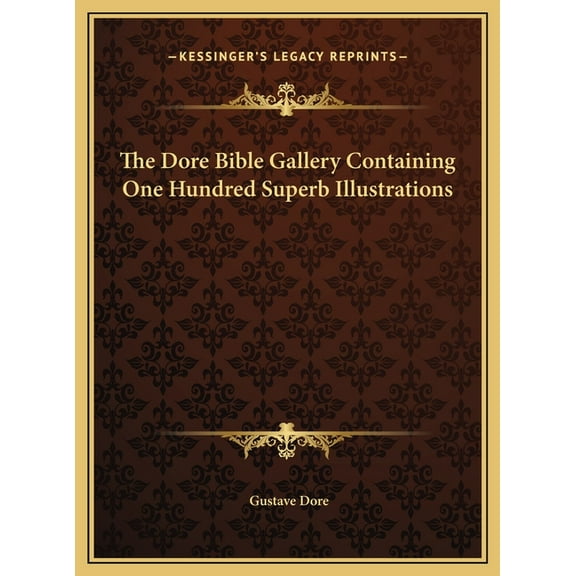 The Dore Bible Gallery Containing One Hundred Superb Illustrations (Hardcover)