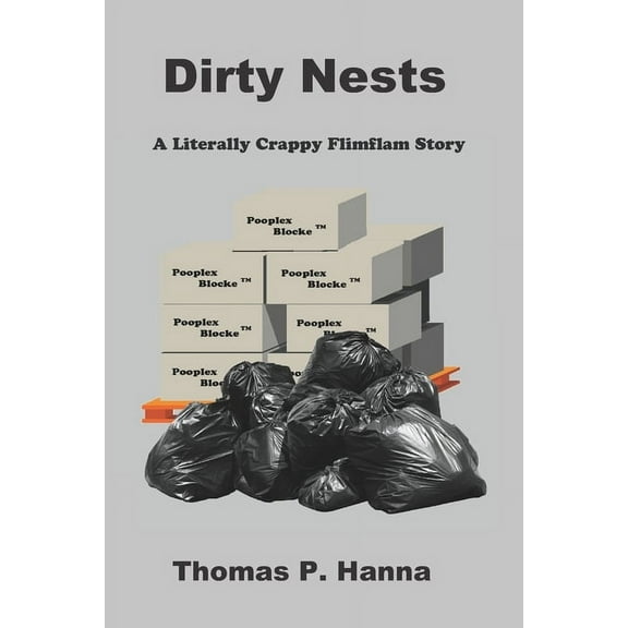 Dirty Nests: A Literally Crappy Flimflam Story (Paperback)