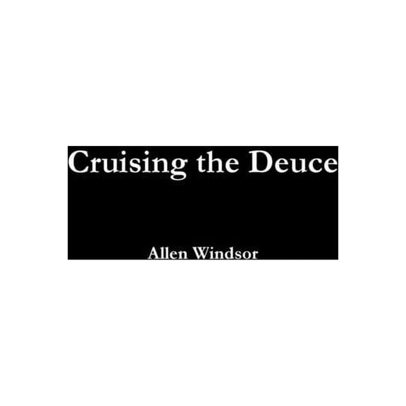 Cruising the Deuce, (Paperback)