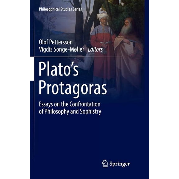 Philosophical Studies Plato's Protagoras: Essays on the Confrontation of Philosophy and Sophistry, Book 125, (Paperback)