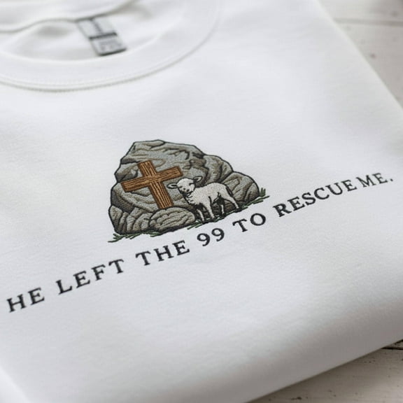 Embroidered He Left the 99 to Rescue Me Sweatshirt, Christian Hoodie for Christian, Bible Verse Shirt, Religious Tee, Lost Sheep T Shirt