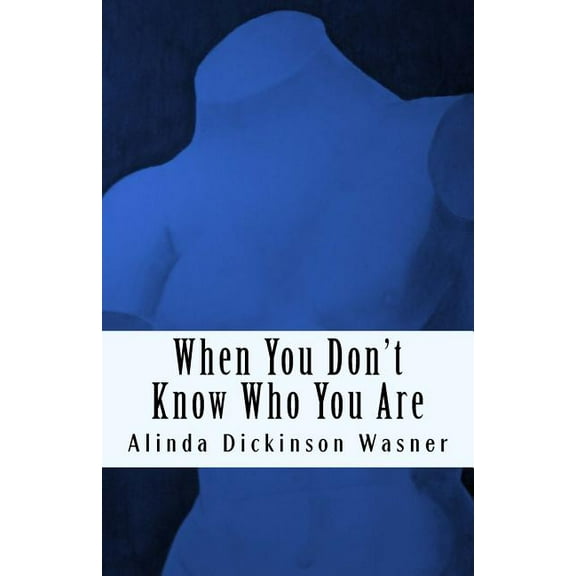 When You Don't Know Who You Are