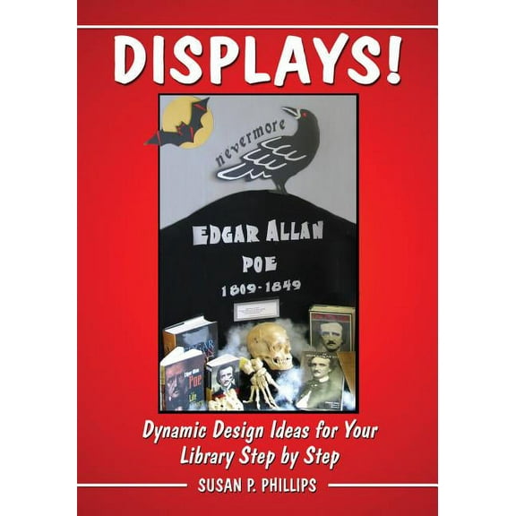 Displays!: Dynamic Design Ideas for Your Library Step by Step (Paperback)