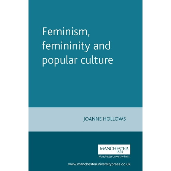 Feminism, Femininity and Popular Culture, (Paperback)