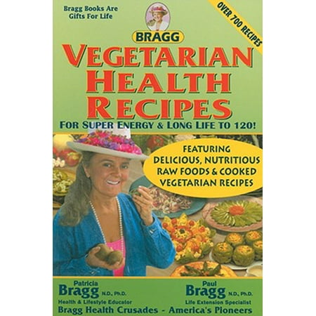 Vegetarian Health Recipes for Super Energy & Long Life to