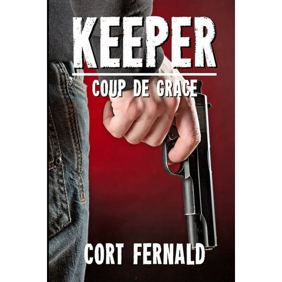 Keeper Keeper Coup de Grace, Book 3, (Paperback)