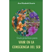 Espiritual, Crecimiento Personal Guía práctica para vivir en la Consciencia del Ser, Book 1, (Paperback)