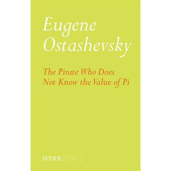NYRB Poets: The Pirate Who Does Not Know the Value of Pi (Paperback)