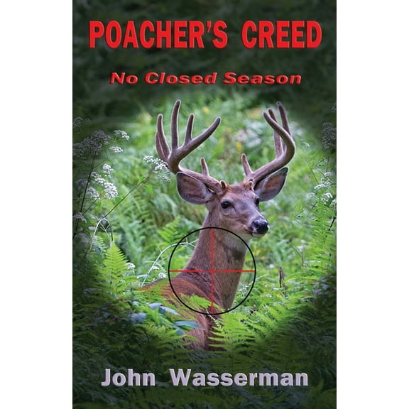 Poacher's Creed: No Closed Season, (Paperback)
