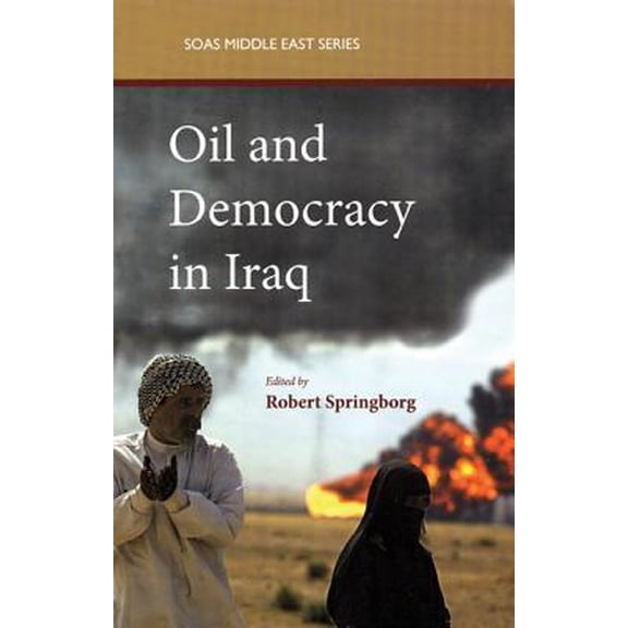 SOAS Middle East Issues: Oil and Democracy in Iraq (Paperback)