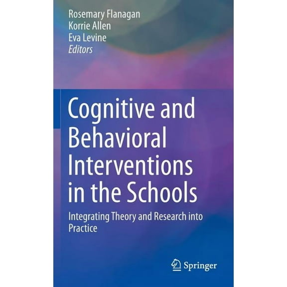 Cognitive and Behavioral Interventions in the Schools: Integrating Theory and Research Into Practice, (Hardcover)