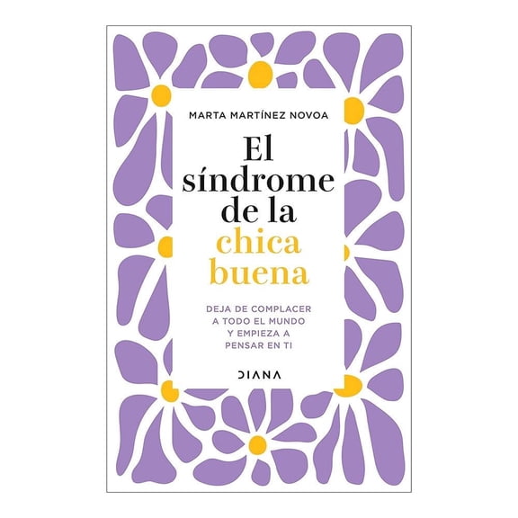 El Síndrome de la Chica Buena Diana Marta Martínez Novoa