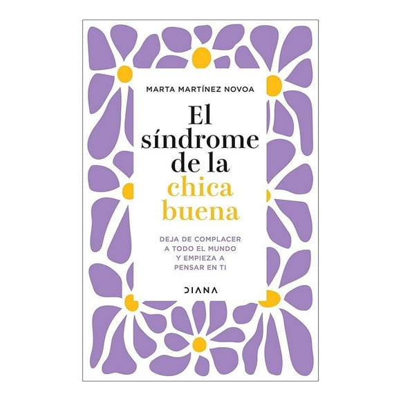 El Síndrome de la Chica Buena Diana Marta Martínez Novoa