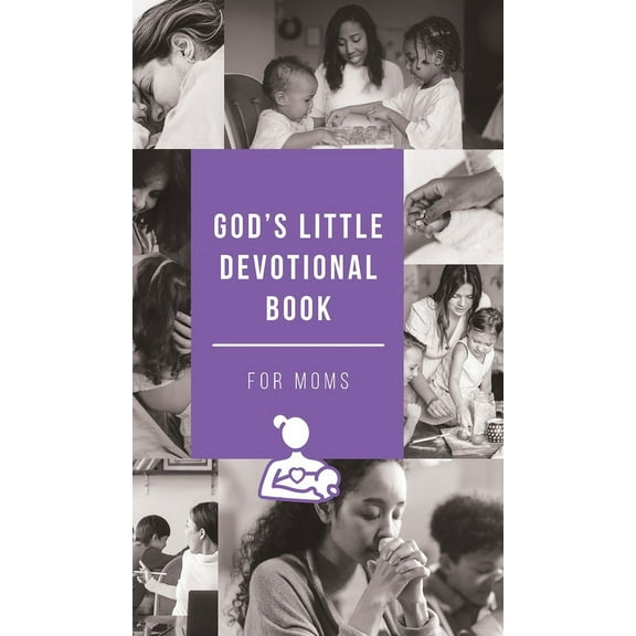 God's Little Devotional Book God's Little Devotional Book for Moms, (Hardcover)