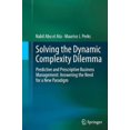 thumbnail image 1 of Solving the Dynamic Complexity Dilemma: Predictive and Prescriptive Business Management: Answering the Need for a New Paradigm, 1 of 4