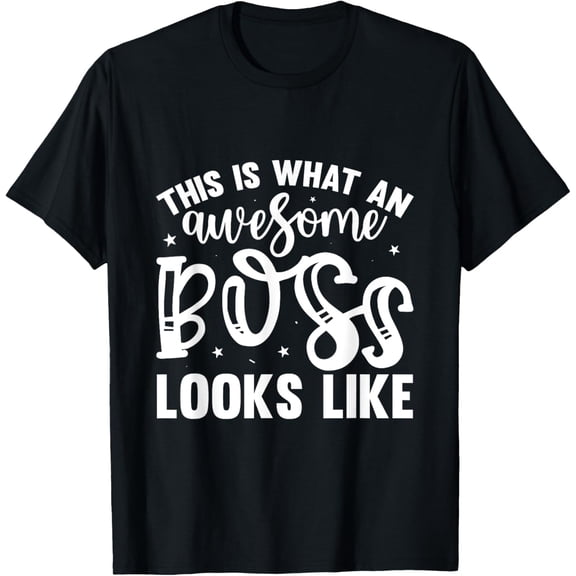 This is What an Awesome Boss Looks Like T-Shirt