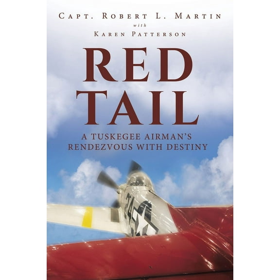 Red Tail: A Tuskegee Airman's Rendezvous with Destiny, (Paperback)