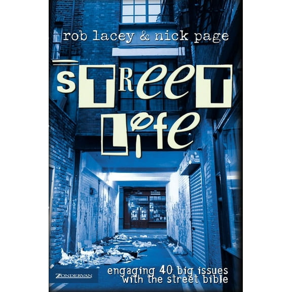 Street Life: Engaging 40 Big Issues with the Street Bible, (Paperback)