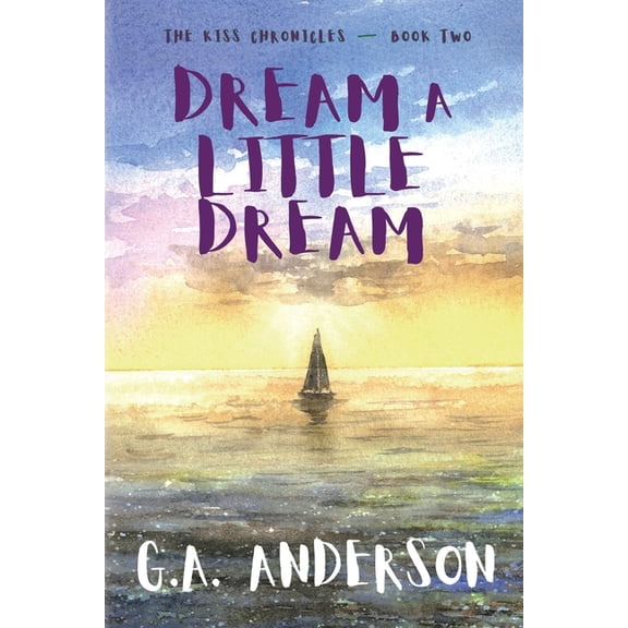 The Kiss Chronicles Dream a Little Dream, Book 2, (Paperback)