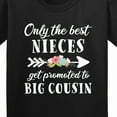 thumbnail image 4 of Inktastic Only the Best Nieces Get Promoted to Big Cousin Youth T-Shirt, 4 of 5
