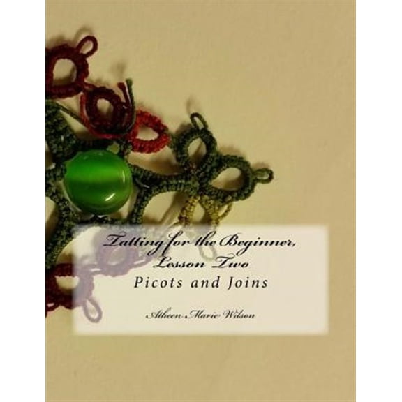 Pre-Owned Tatting for the Beginner : Picots and Joins