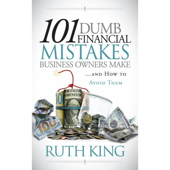 101 Dumb Financial Mistakes Business Owners Make and How to Avoid Them, (Paperback)