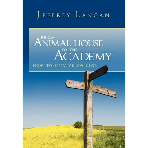 From Animal House to the Academy, (Hardcover)