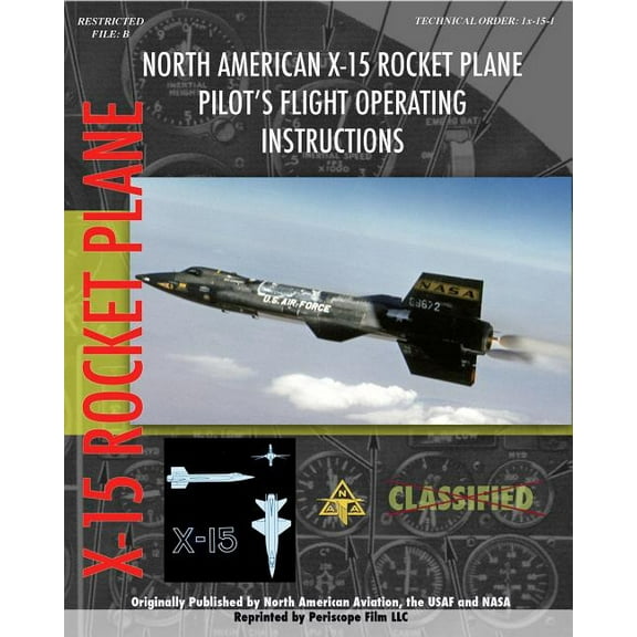North American X-15 Pilot's Flight Operating Instructions, (Paperback)