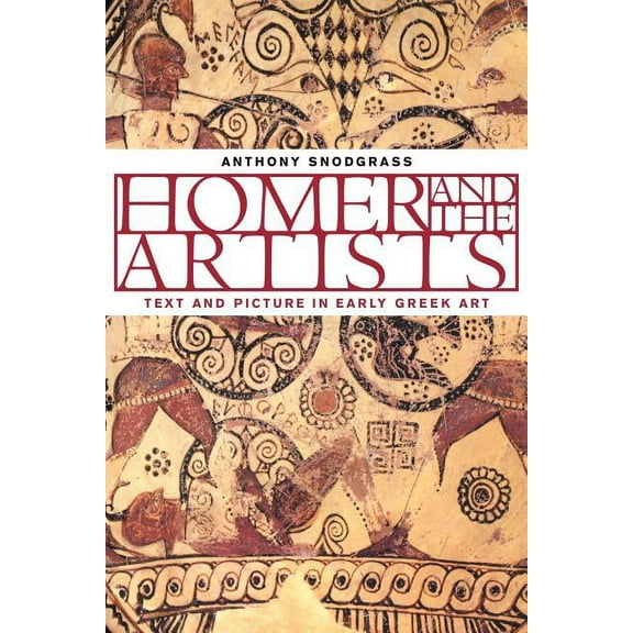 Homer and the Artists: Text and Picture in Early Greek Art, (Paperback)