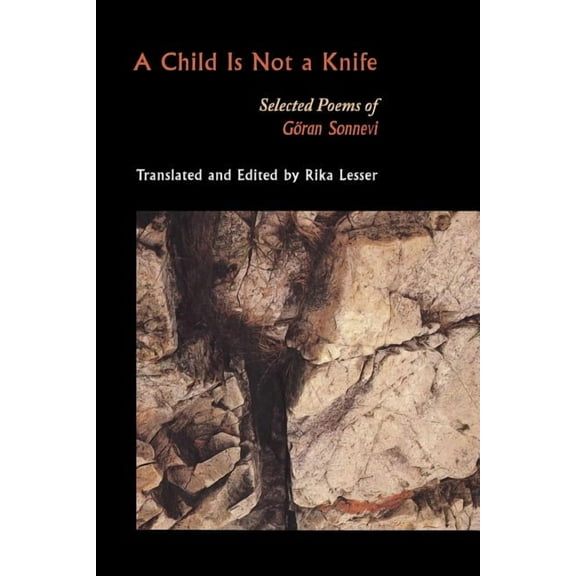 Lockert Library of Poetry in Translation A Child Is Not a Knife: Selected Poems of Göran Sonnevi, Book 41, (Paperback)