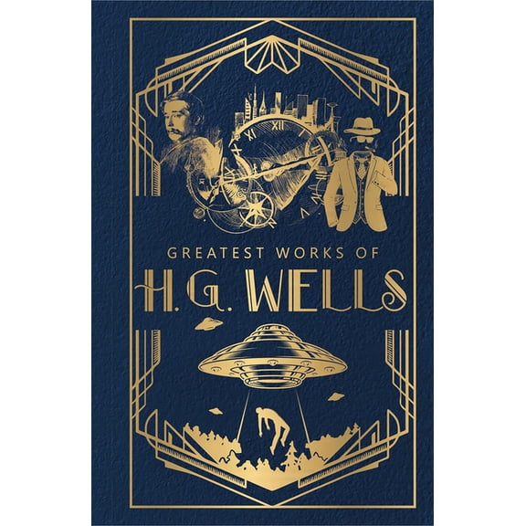 Greatest Works Greatest Works of H.G. Wells (Deluxe Hardbound Edition), (Hardcover)