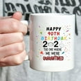 thumbnail image 5 of 90th Quarantine Birthday Gifts for Women men - 2021 Quarantine Coffee Mug - 90 Year Old Present Ideas for Mom, Dad, Wife, Husband, Grandma, Grandpa, Sister, Brother, Son, Daughter, Friend - 11 oz, 5 of 7
