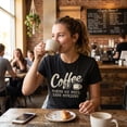 thumbnail image 4 of Womens Coffee Makes Me Feel Less Murdery T shirt Funny Sarcastic Caffeine Womens Graphic Tees, 4 of 9