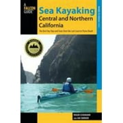 Sea Kayaking Central and Northern California: The Best Days Trips And Tours From The Lost Coast To Pismo Beach, Second Edition [Paperback - Used]