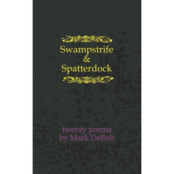 Swampstrife & Spatterdock: Twenty Poems (Paperback)