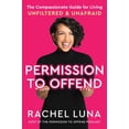 thumbnail image 3 of Permission to Offend: The Compassionate Guide for Living Unfiltered and Unafraid, (Hardcover), 3 of 3