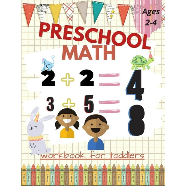 Preschool Math Workbook for Toddlers Ages 2-4 : Beginner Math Preschool Learning Book with Number Tracing and Matching Activities for 2, 3 and 4 year ...