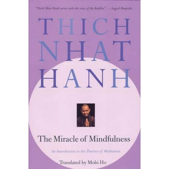 Pre-Owned The Miracle of Mindfulness: An Introduction to the Practice of Meditation (Paperback) 0807012394 9780807012390