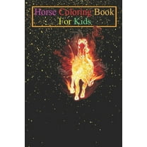 Horse Coloring Book For Kids : Flaming Horse Animal Coloring Book - For Kids Aged 3-8 (Fun Activities Books) (Paperback)