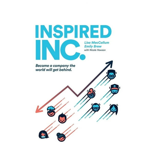 Inspired INC.: Become a Company the World Will Get Behind, (Paperback)