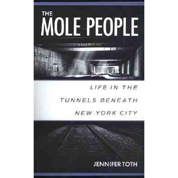 Pre-Owned The Mole People: Life in the Tunnels Beneath New York City