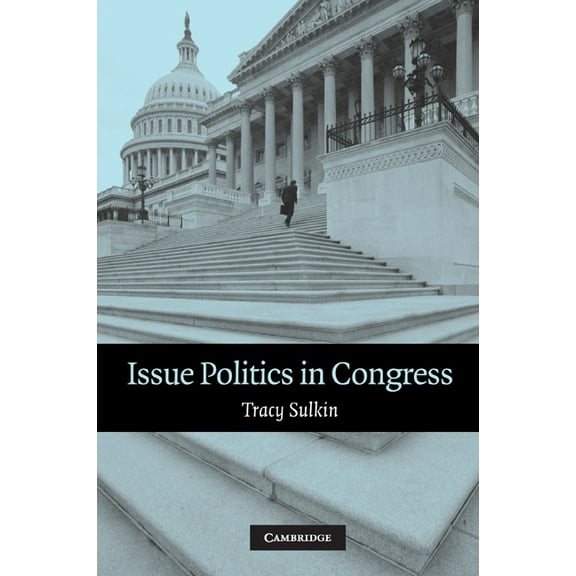 Issue Politics in Congress, (Paperback)