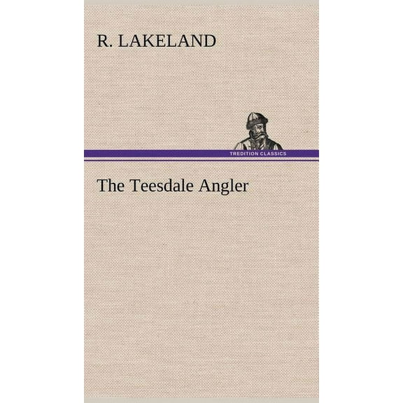 The Teesdale Angler (Hardcover)