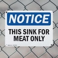 thumbnail image 5 of (2 Pack) This Sink For Meat Only OSHA Notice Sign 18 Inch X 12 Inch Indoor / Outdoor Rust-Free Aluminum Metal Signs for Workplace, Workshop, and Construction Site, Made in the USA, 5 of 8