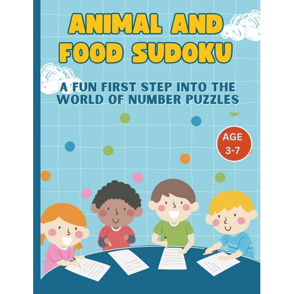 Animal and Food Sudoku: A Fun First Step into the World of Number Puzzles, (Paperback)