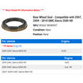 thumbnail image 2 of Rear Wheel Seal - Compatible with 2007, 2009 - 2010 GMC Sierra 3500 HD, 2 of 2