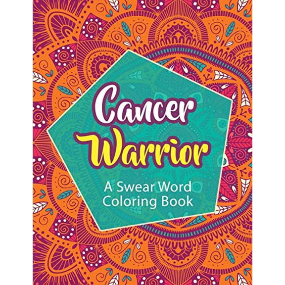 Cancer Warrior: A Swear Word Coloring Book (Paperback)